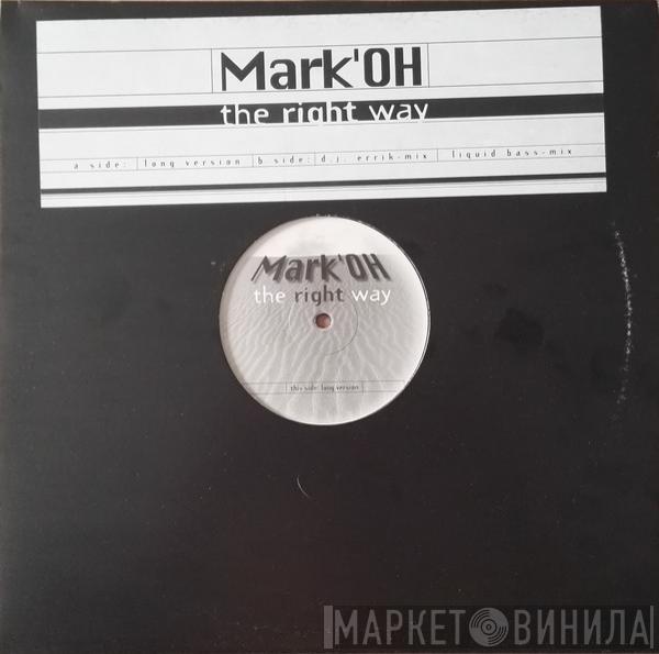 Mark 'Oh - The Right Way