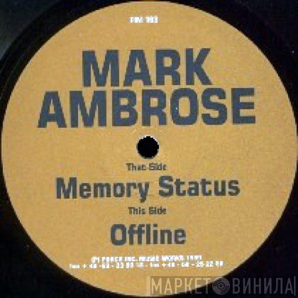 Mark Ambrose - Memory Status / Offline