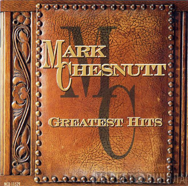 Mark Chesnutt - Greatest Hits