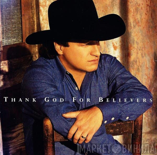 Mark Chesnutt - Thank God For Believers