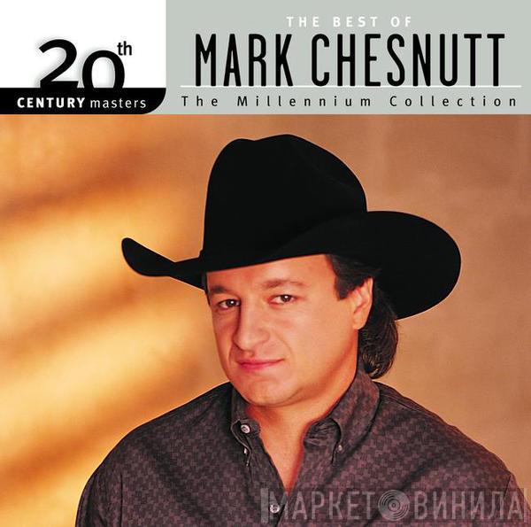 Mark Chesnutt - The Best Of Mark Chesnutt