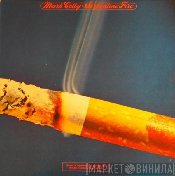 Mark Colby - Serpentine Fire