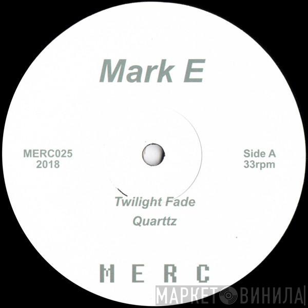 Mark E - Twilight Fade EP