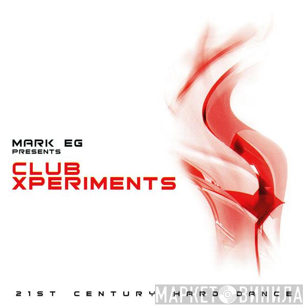 Mark EG - Club Xperiments