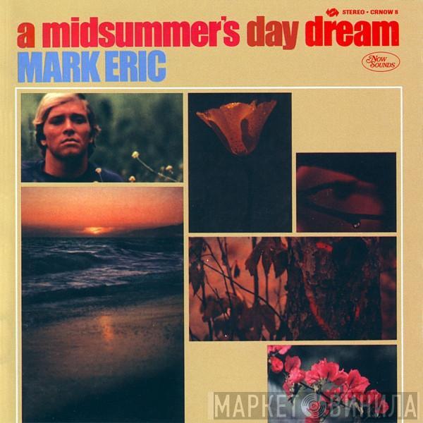  Mark Eric  - A Midsummer's Day Dream