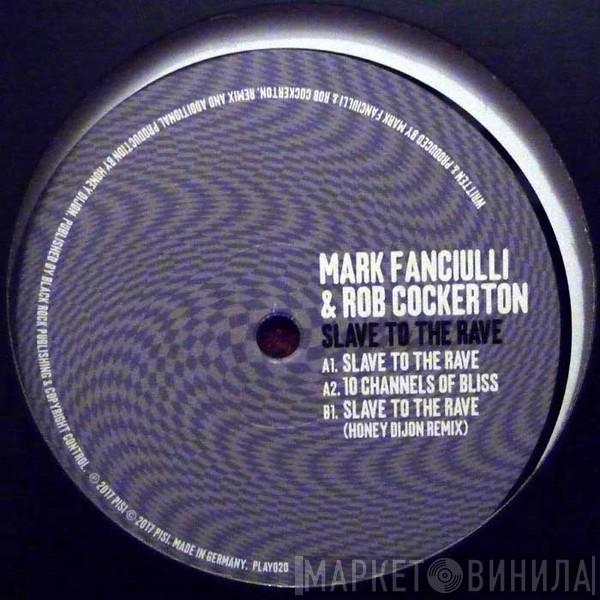 Mark Fanciulli, Rob Cockerton - Slave To The Rave