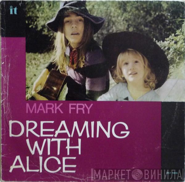  Mark Fry  - Dreaming With Alice