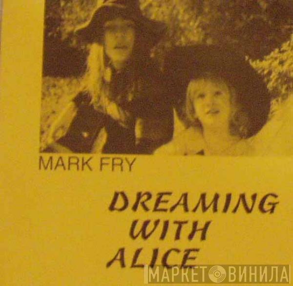 Mark Fry - Dreaming With Alice