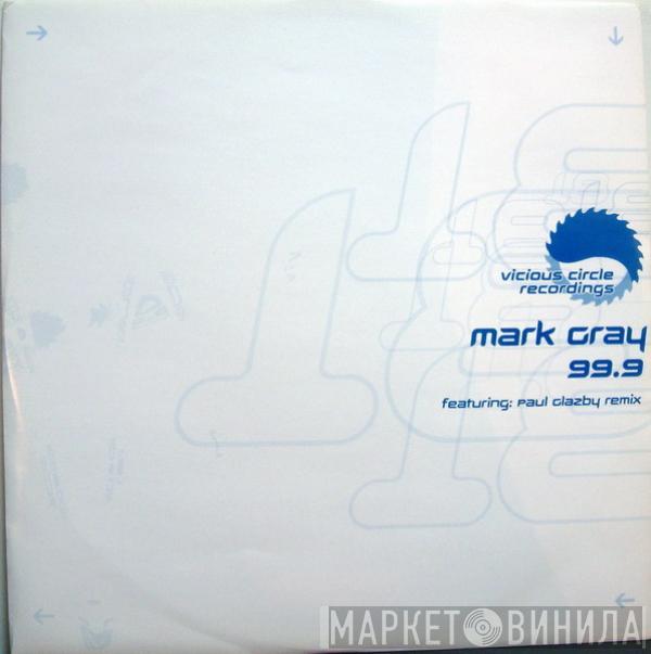 Mark Gray - 99.9