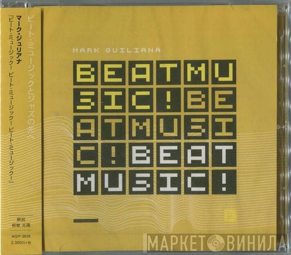  Mark Guiliana  - Beat Music! Beat Music! Beat Music!