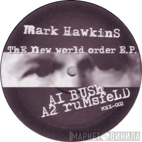 Mark Hawkins - The New World Order E.P.