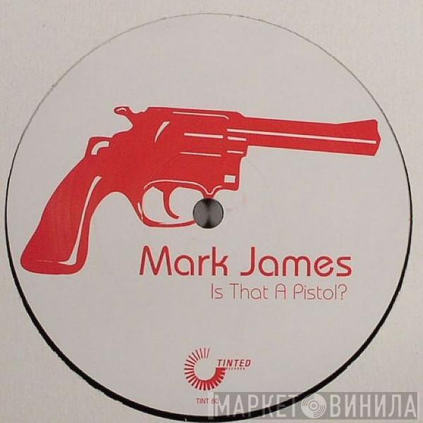 Mark James - Is That A Pistol?