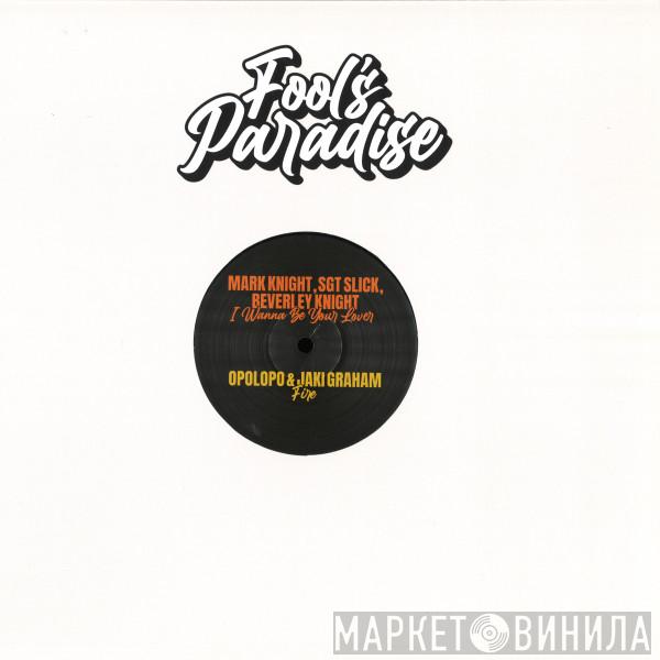 Mark Knight, Sgt. Slick, Beverley Knight, Opolopo, Jaki Graham - I Wanna Be Your Lover / Fire