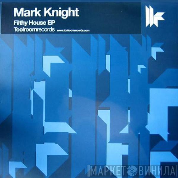 Mark Knight - Filthy House EP