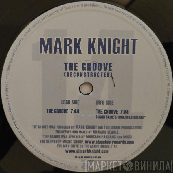 Mark Knight - The Groove (Reconstructed)