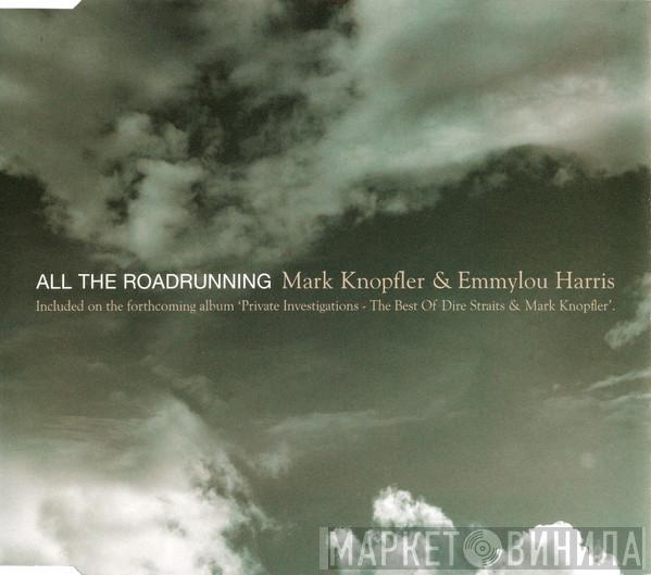 Mark Knopfler, Emmylou Harris - All The Roadrunning