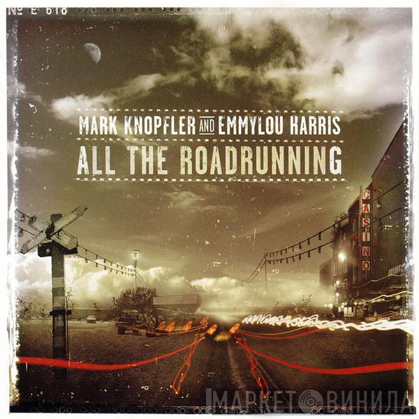 Mark Knopfler, Emmylou Harris - All The Roadrunning