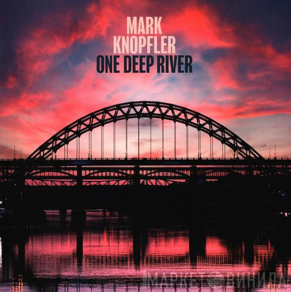 Mark Knopfler - One Deep River