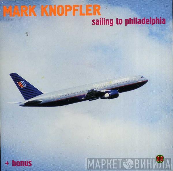  Mark Knopfler  - Sailing To Philadelphia + Bonus
