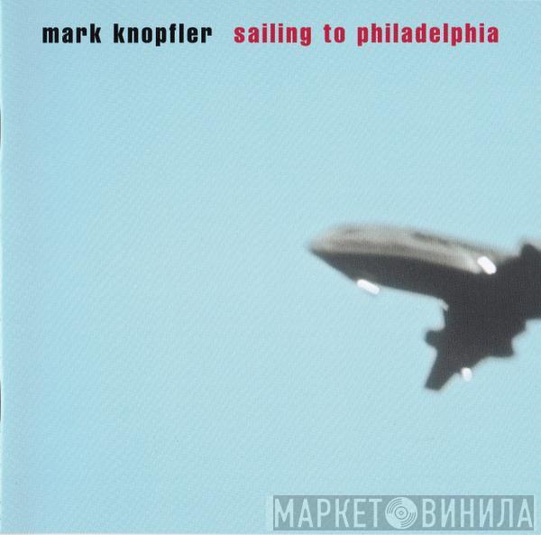  Mark Knopfler  - Sailing To Philadelphia