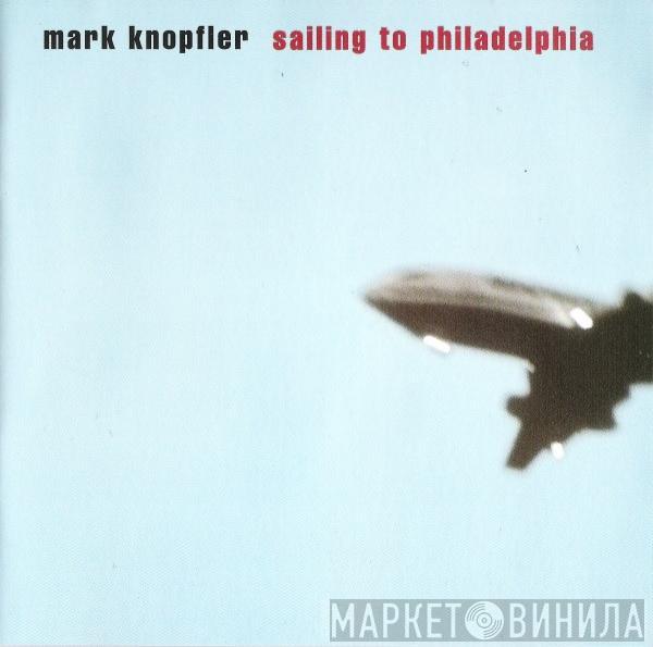  Mark Knopfler  - Sailing To Philadelphia