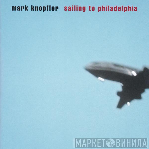  Mark Knopfler  - Sailing To Philadelphia