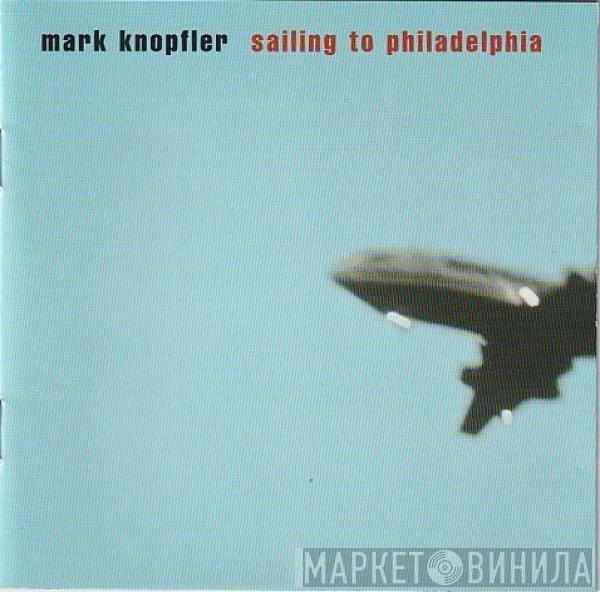 Mark Knopfler  - Sailing To Philadelphia