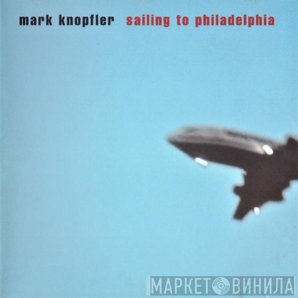  Mark Knopfler  - Sailing To Philadelphia