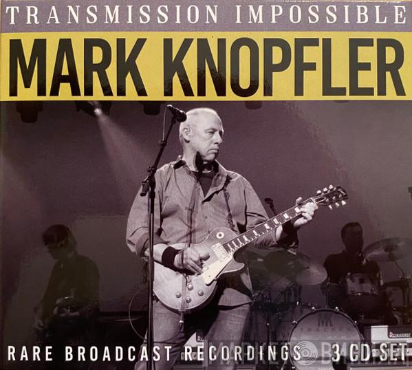 Mark Knopfler - Transmission Impossible (Rare Broadcast Recordings)
