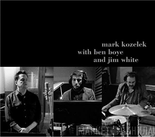 Mark Kozelek, Ben Boye, Jim White  - Mark Kozelek With Ben Boye And Jim White