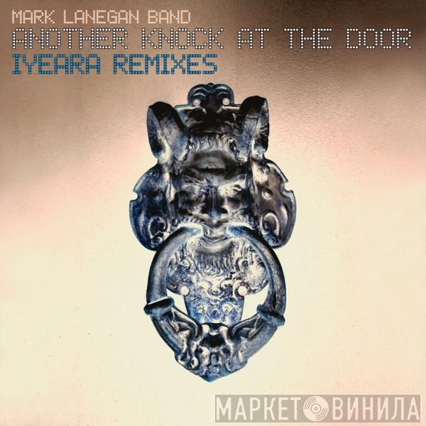 Mark Lanegan Band - Another Knock At The Door - Iyeara Remixes