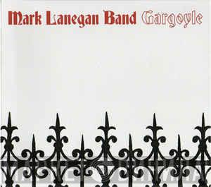  Mark Lanegan Band  - Gargoyle