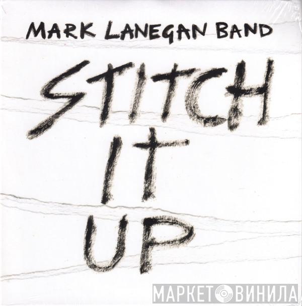  Mark Lanegan Band  - Stitch It Up