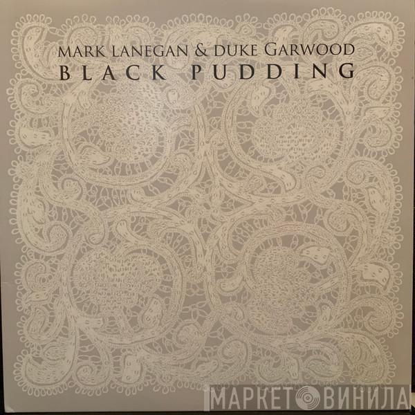 Mark Lanegan, Duke Garwood - Black Pudding