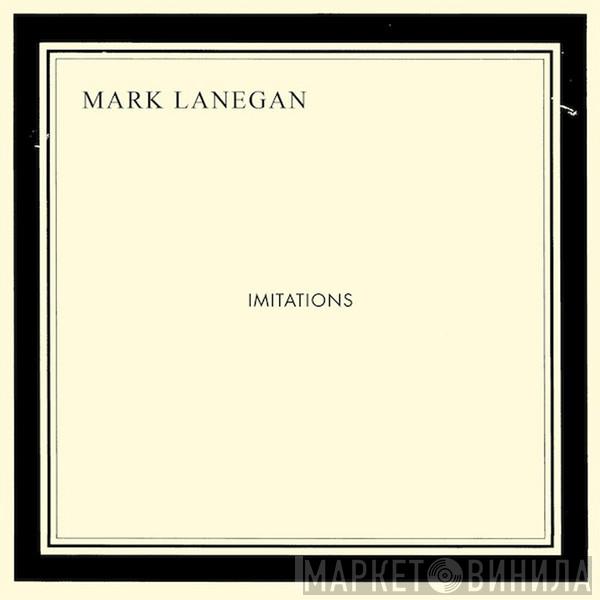 Mark Lanegan - Imitations