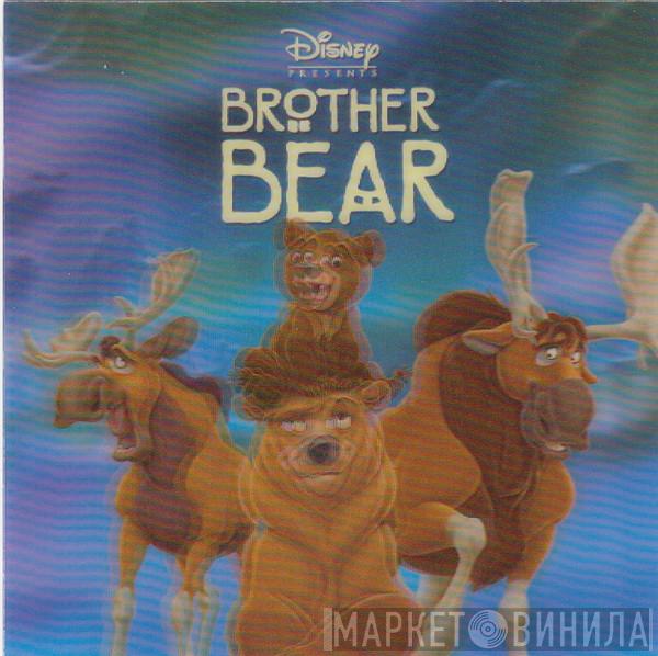 Mark Mancina, Phil Collins - Brother Bear (An Original Walt Disney Records Soundtrack)