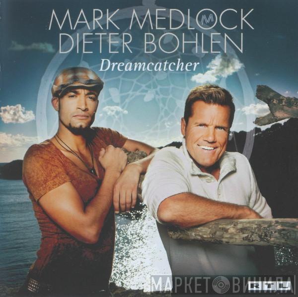 Mark Medlock, Dieter Bohlen - Dreamcatcher