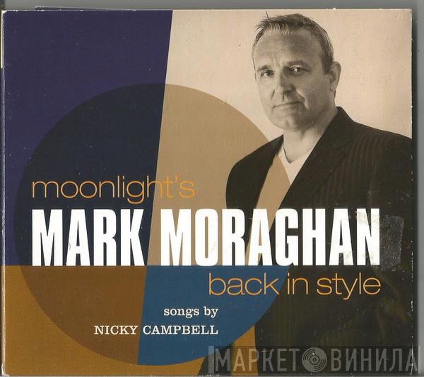 Mark Moraghan - Moonlight's Back In Style