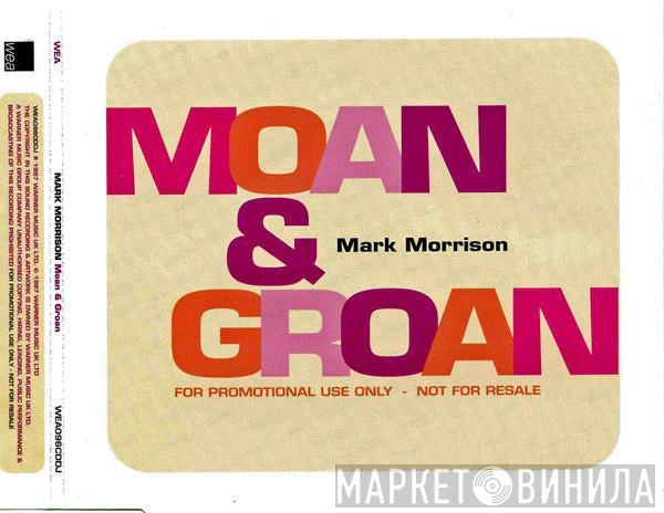  Mark Morrison  - Moan & Groan