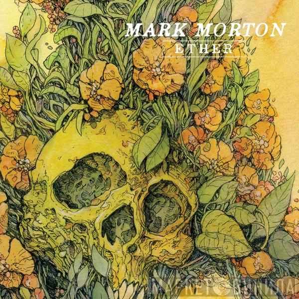 Mark Morton  - Ether