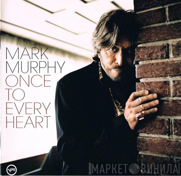 Mark Murphy - Once To Every Heart