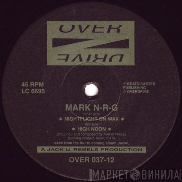 Mark N-R-G - Nightflight On Wax / High Noon