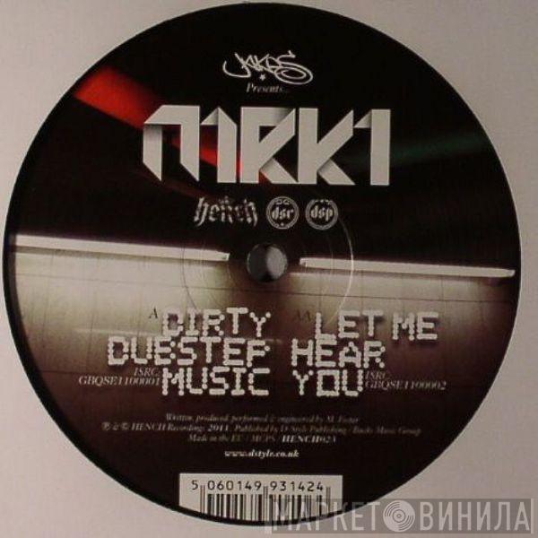 Mark One - Dirty Dubstep Music / Let Me Hear You