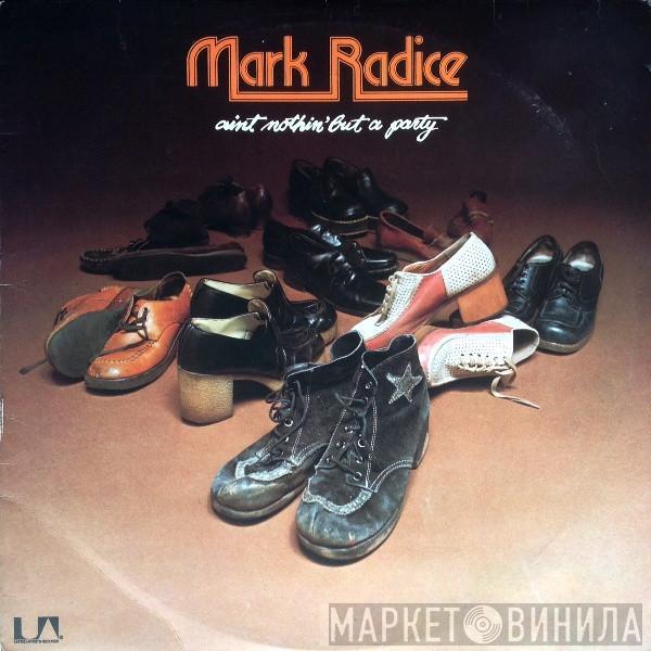 Mark Radice - Ain't Nothin' But A Party