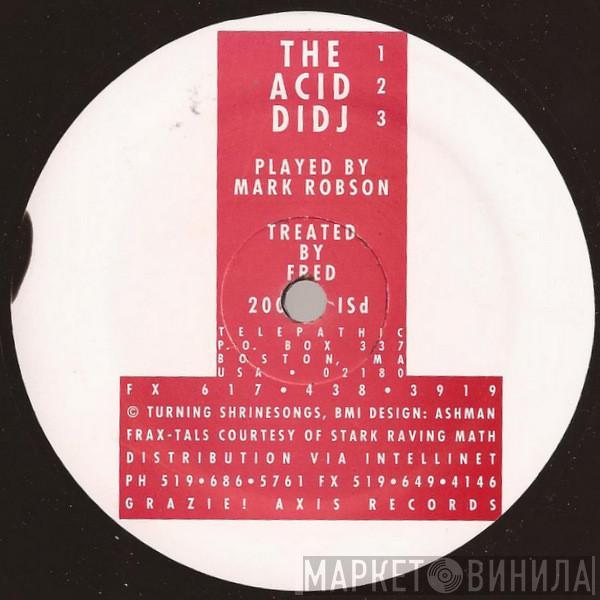 Mark Robson, Fred Giannelli - The Acid Didj