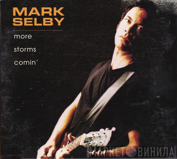 Mark Selby - More Storms Comin'