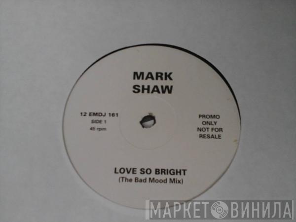 Mark Shaw - Love So Bright