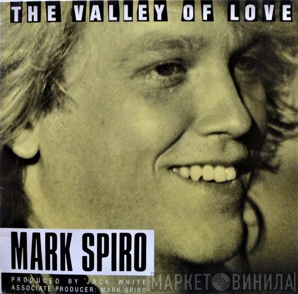 Mark Spiro - The Valley Of Love