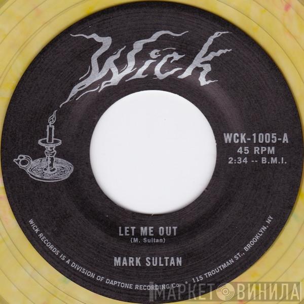  Mark Sultan  - Let Me Out / Be The Blood