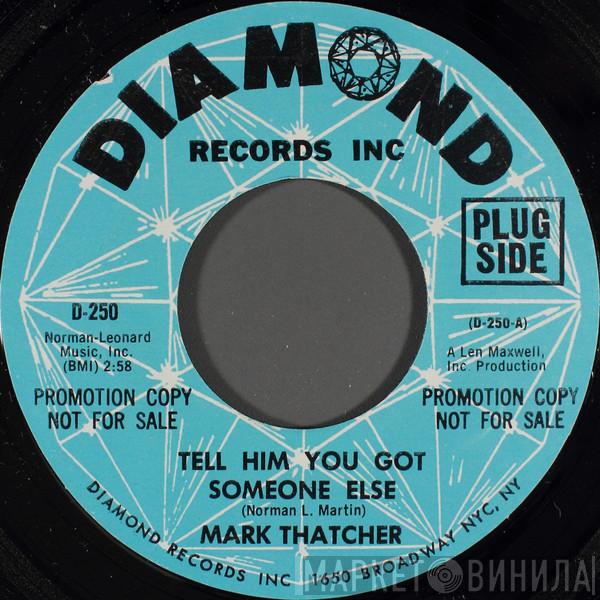 Mark Thatcher - Tell Him You Got Someone Else